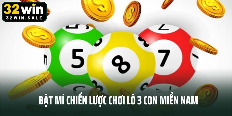 Bật mí chiến lược chơi lô 3 con miền Nam