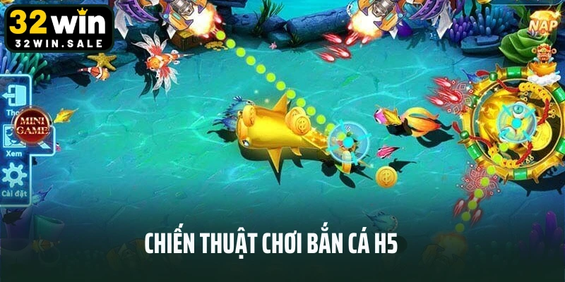 Chiến thuật chơi bắn cá h5