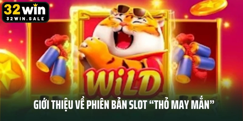 Giới thiệu về phiên bản slot “Thỏ may mắn”