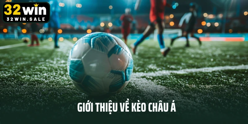 Giới thiệu về kèo châu Á