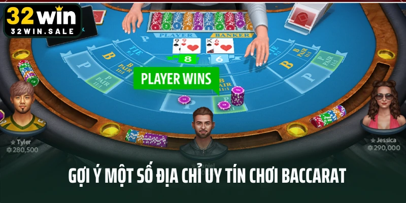 Gợi ý một số địa chỉ uy tín chơi baccarat