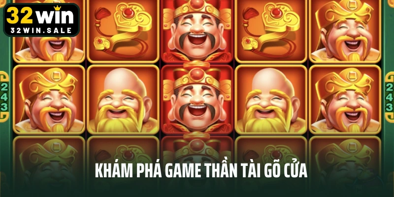 Khám phá game Thần Tài Gõ Cửa