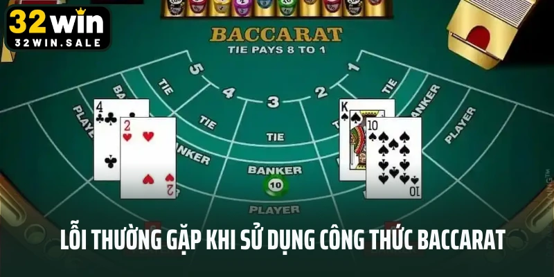 Lỗi thường gặp khi sử dụng công thức baccarat