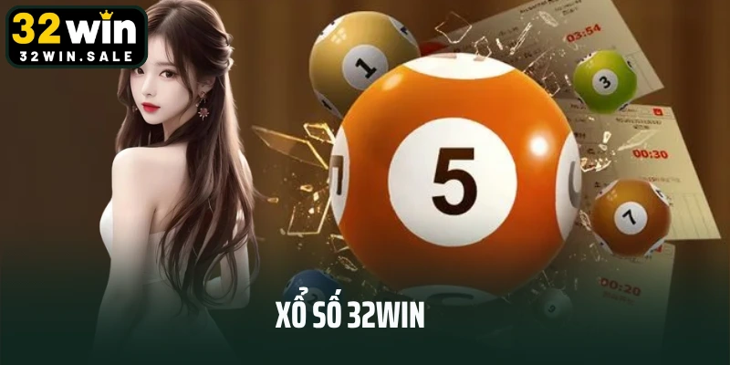 Xổ Số 32win - Thử Ngay Vận May Cùng Các Con Số May Mắn